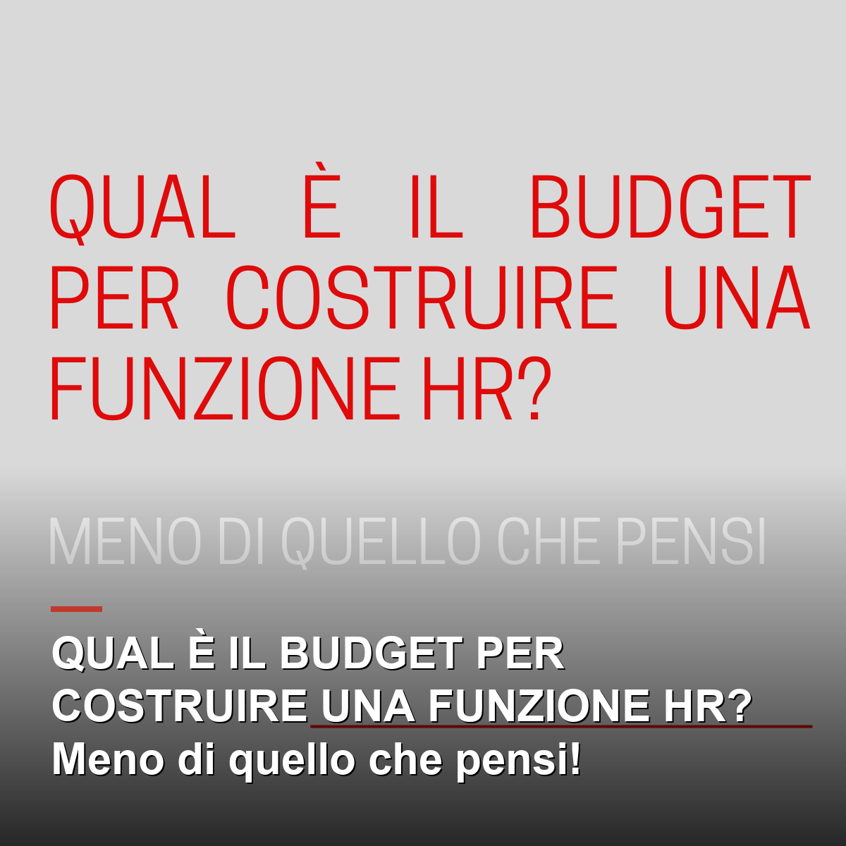 QUAL È IL BUDGET PER COSTRUIRE UNA FUNZIONE HR? Meno di quello che pensi!