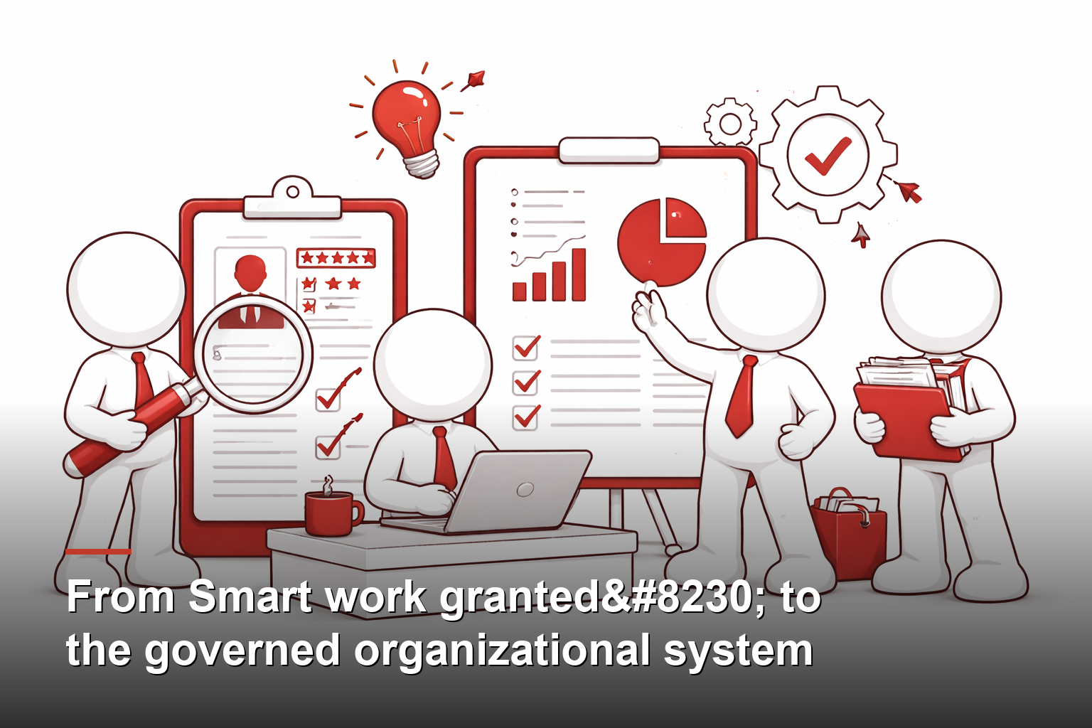 From Smart work granted… to the governed organizational system