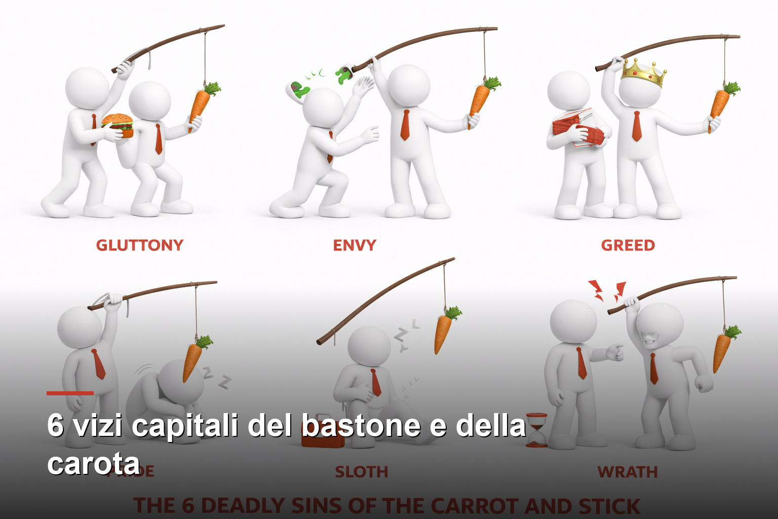 6 vizi capitali del bastone e della carota