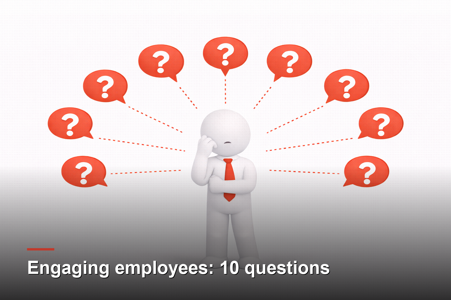 Engaging employees: 10 questions